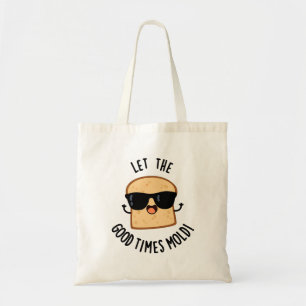 Tote Bag Laissez les bons moments mouler des jeux de mots d