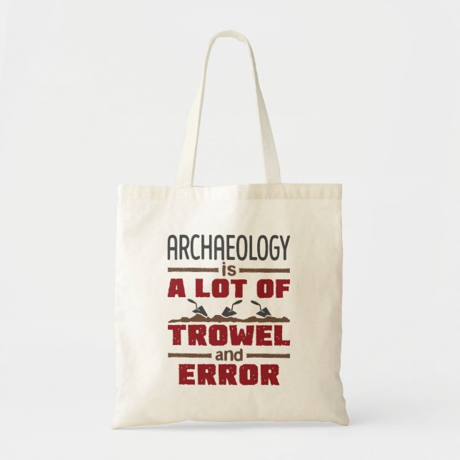 Tote Bag L'archéologie est un tas de Trowel et d'erreur (Devant)