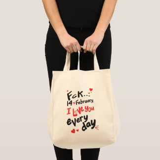Tote Bag Le 14 février dernier, je t'aime tous les jours