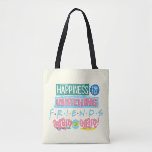 Tote Bag Le bonheur est de regarder FRIENDS™ encore et enco