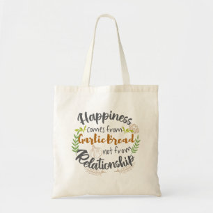 Tote Bag Le bonheur vient de l'ail Pain pas Relation