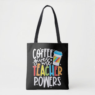 Tote Bag Le café me donne des pouvoirs d'enseignant