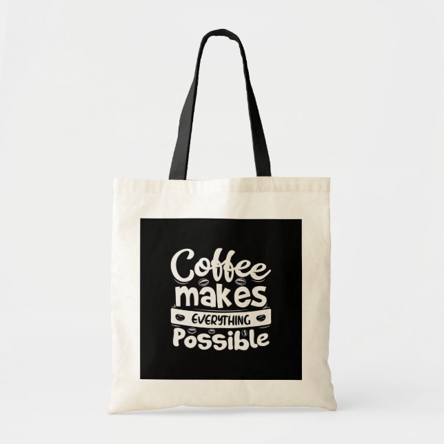 Tote Bag Le Café Rend Tout Possible (Devant)