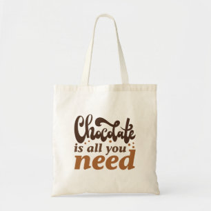 Tote Bag Le Chocolat Est Tout Ce Dont Vous Avez Besoin