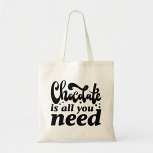 Tote Bag Le Chocolat Est Tout Ce Dont Vous Avez Besoin