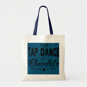 Tote Bag Le Don De Danseuse Tap Va Tap Dance Pour Le Chocol