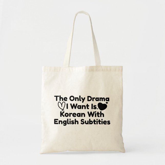 Tote Bag Le Seul Drame Que Je Veux Est Le Coréen Avec Les A (Devant)