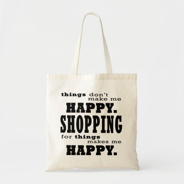 Tote Bag Le Shopping Me Rend Heureux Et Drôle Citation Shop (Devant)