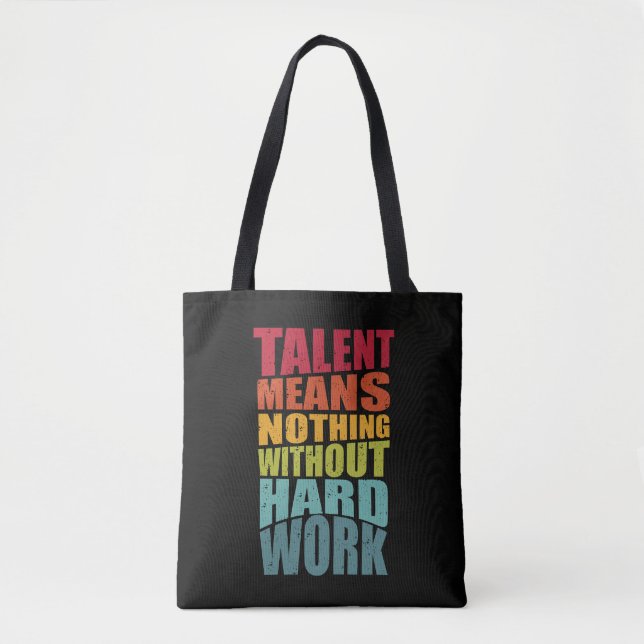 Tote Bag Le talent ne signifie rien sans travail acharné (Devant)