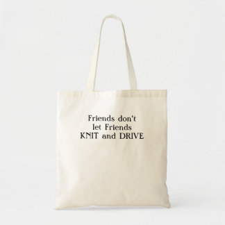 Tote Bag Les amis ne laissent pas des amis tricoter et