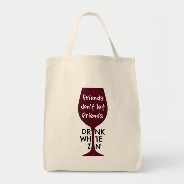 Tote Bag Les amis ne laissent pas le blanc Zin de boissons (Devant)