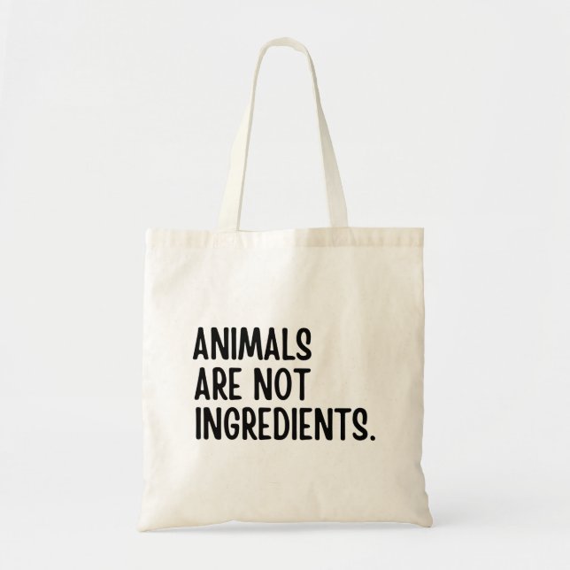 Tote Bag Les Animaux Ne Sont Pas Des Ingrédients (Devant)