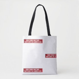 Tote Bag Les bonnes choses prennent du temps C'est pourquoi