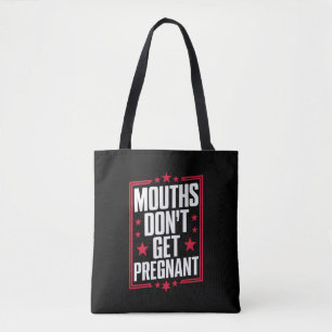 Tote Bag Les bouches ne tombent pas enceintes