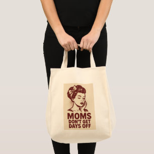 Tote Bag Les mamans n'ont pas de jours de congé Féministe é