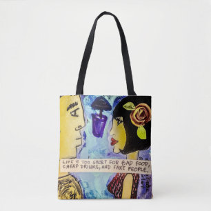 Tote bag – life is too short for bad  food, chea