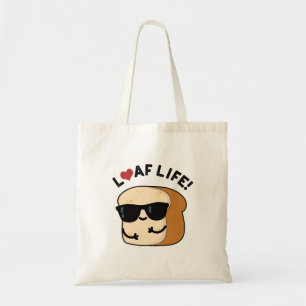 Tote Bag Loaf Life Funny Positive Pun de Pain