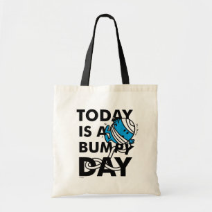 Tote Bag M. Bump Aujourd'hui est une journée difficile