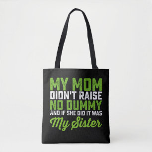 Tote Bag Ma mère n'a pas élevé de Dummy Ma soeur drôle Mama