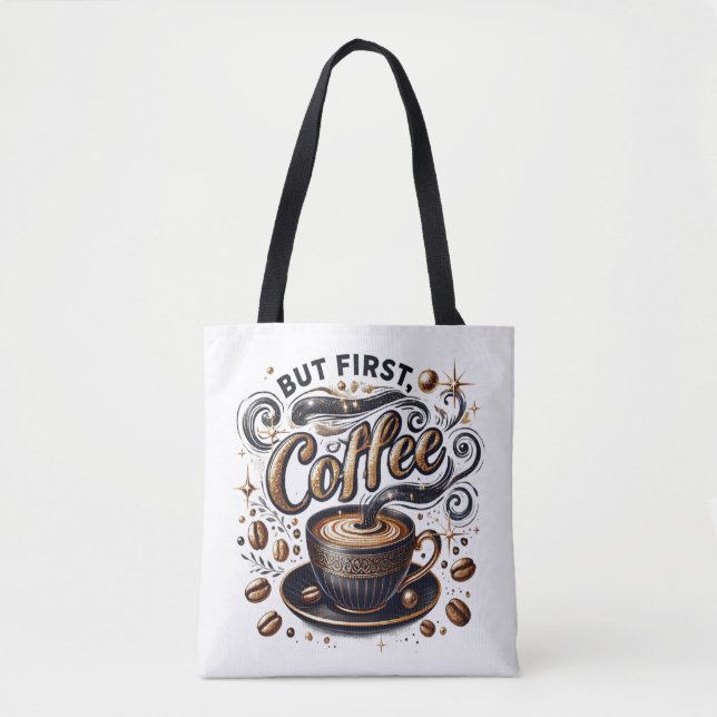 Tote Bag Mais First Coffee Art - Design Or Stylé (Devant)