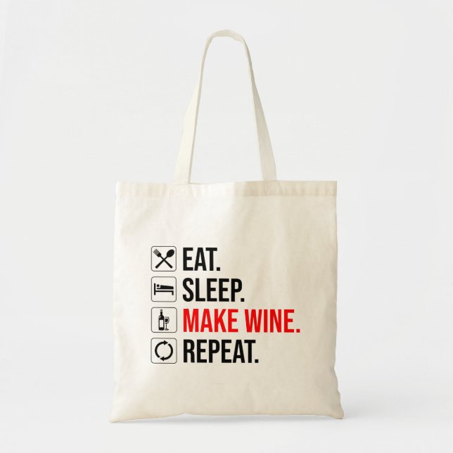 Tote Bag Manger. Dormir. Fais Du Vin. Recommencer (Devant)