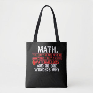 Tote Bag Maths. Le Seul Endroit Où Les Gens Achètent 69 W