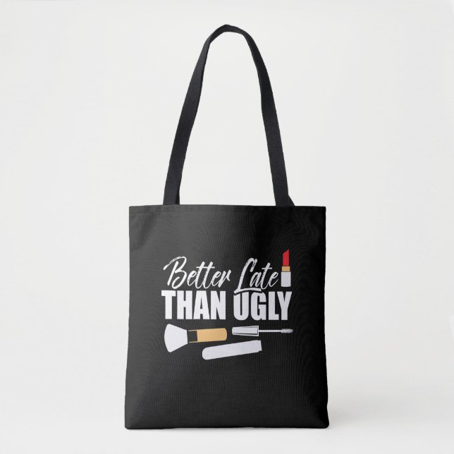 Tote Bag Mieux vaut tard que vilain Cosmetologue maquillage (Devant)