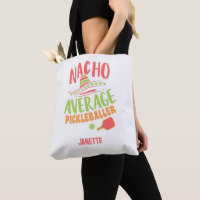 Nacho Moyenne Pickleballer Funny Pickleball Pun