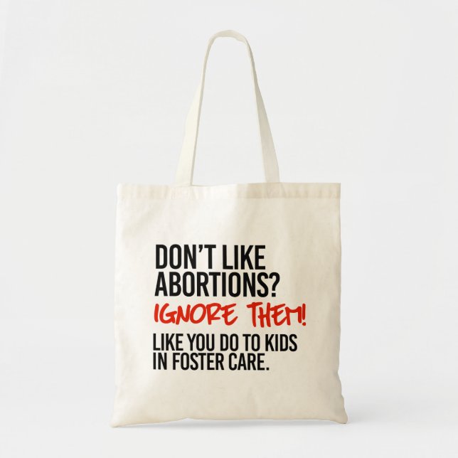 Tote Bag N'aimez pas les avortements, alors ignorez-les (Devant)