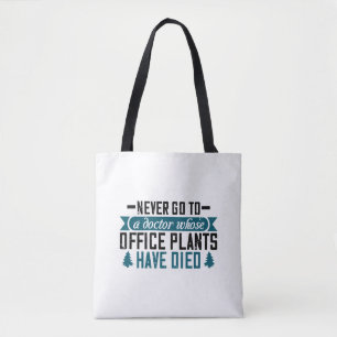 Tote Bag N'Allez Jamais Voir Un Médecin Dont Les Plantes De