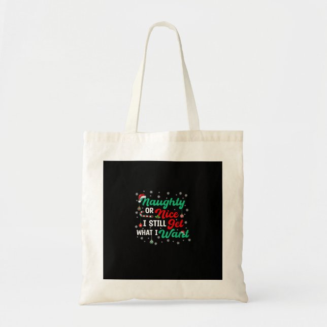 Tote Bag Naughty Or Nice Still Getting Everything Holiday H (Devant)