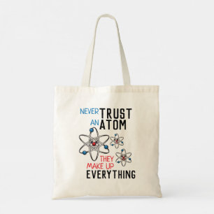 Tote Bag Ne jamais faire confiance à un Atom pour tout fair