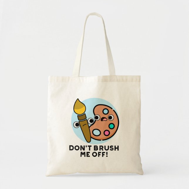 Tote Bag Ne me brosse pas un jeu d'art amusant (Devant)