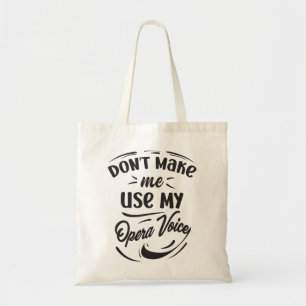 Tote Bag Ne m'oblige pas à utiliser mon opéra voix chanteur