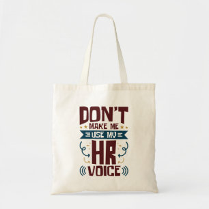 Tote Bag Ne pas me forcer à utiliser ma voix RH