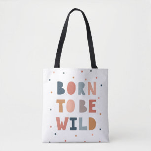 Tote Bag Né pour être sauvage