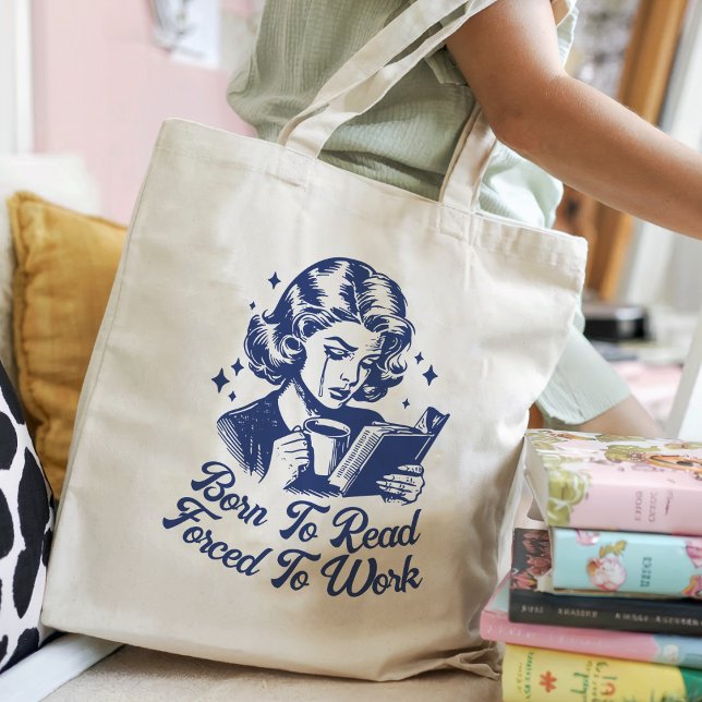 Tote Bag Né Pour Lire Forcé Au Travail Réservé Drôle (Créateur téléchargé)