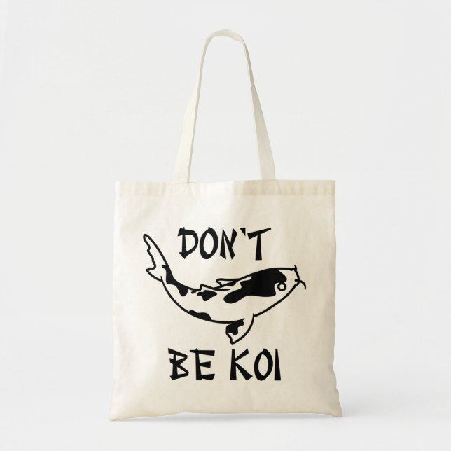 Tote Bag Ne sois pas Koi (Devant)
