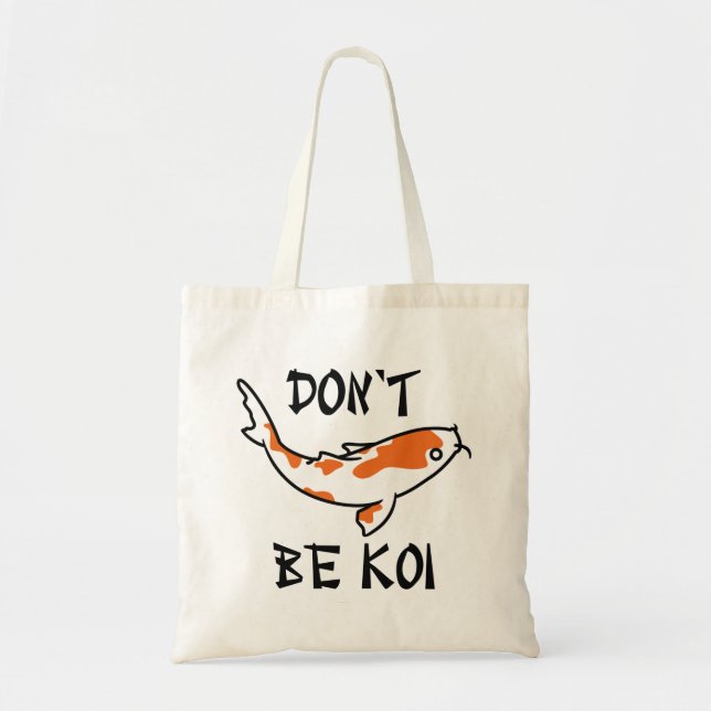 Tote Bag Ne sois pas Koi (Devant)
