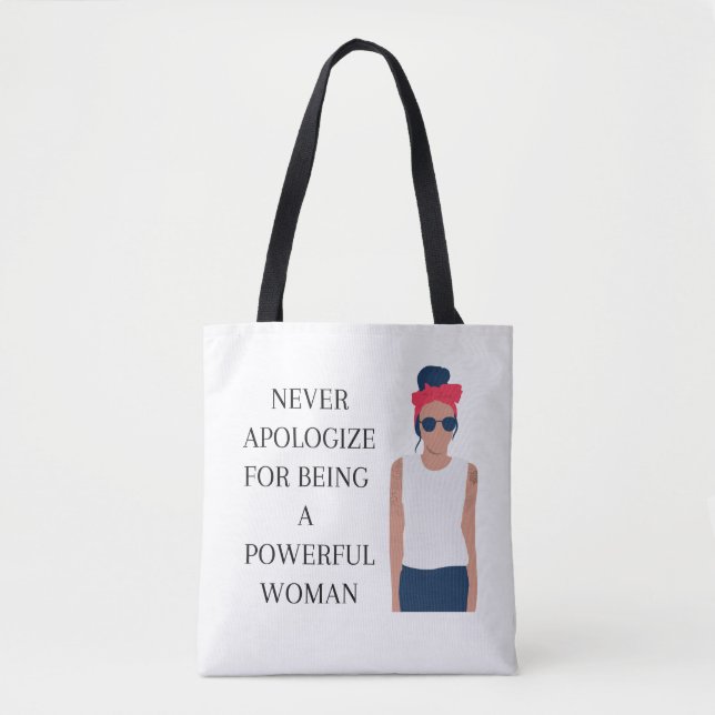 Tote Bag Ne vous excusez jamais d'être une femme puissante (Devant)
