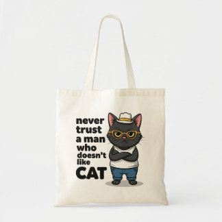 Tote Bag Never Trust a Man Who Doesn't Like Cat Funny