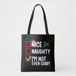 Tote Bag Nice Naughty Je ne suis même pas désolé Liste de N