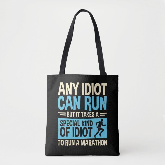Tote Bag N'Importe Quel Idiot Peut Exécuter Un Marathon Drô (Devant)