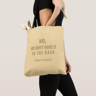 Tote Bag No, We Don’t Have It in the Back | Shift Life