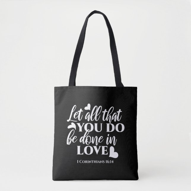Tote Bag Noir & Blanc 1 Corinthiens 16:14 Verse de la Bible (Devant)
