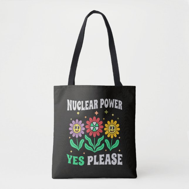 Tote Bag Nuclear power yes please smiling flowers (Devant)