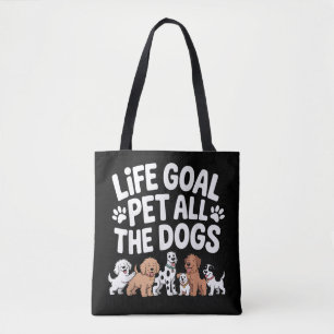 Tote Bag Objectif de vie : Caresser tous les chiens Citatio