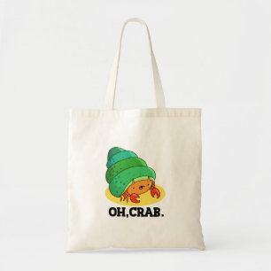 Tote Bag Oh Crabe Drôle Crabe Pun Phrase Pun
