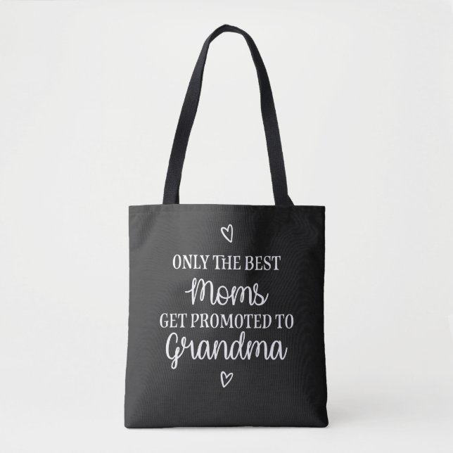Tote Bag Only the best moms get promoted to grandma tote ba (Devant)