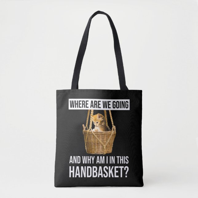 Tote Bag Où Allons-Nous Et Pourquoi Suis-Je Dans Ce Panier  (Devant)